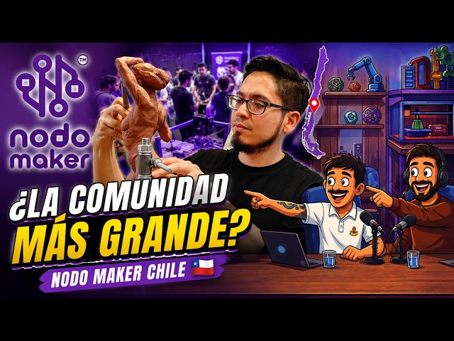 How was the largest maker community in Chile born? | Nodo Maker Chile on Extrusiones en Vivo
