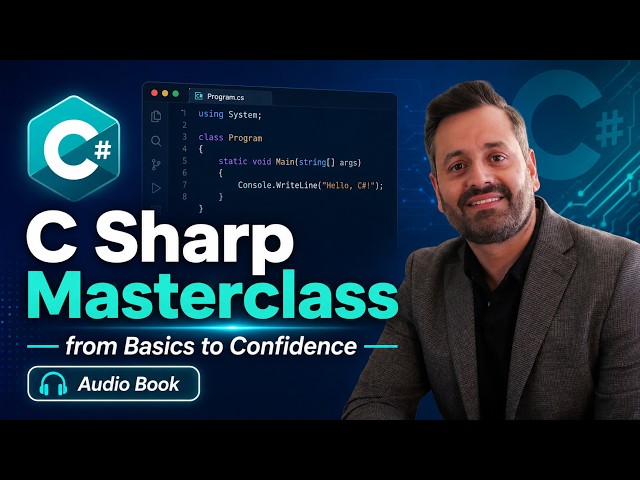 C Sharp Masterclass from Basics to Confidence (Audio Book)