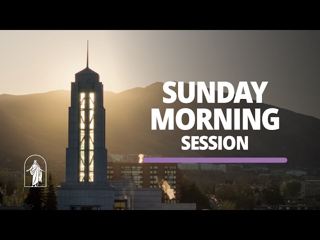 Sunday Morning Session | April 2026 General Conference