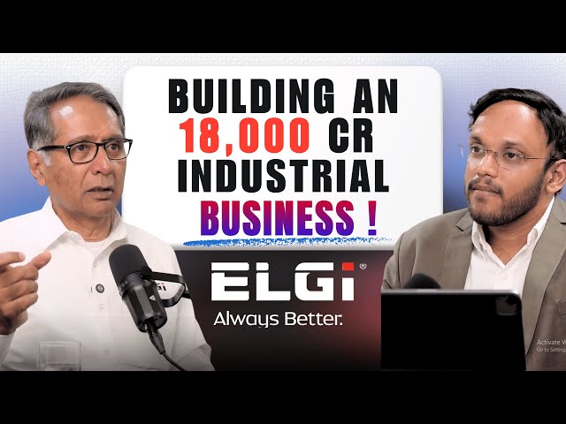 Building ElGi Equipments ft. Dr Jairam Varadaraj, Managing Director 