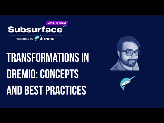 Transformations in Dremio: Concepts and Best Practices