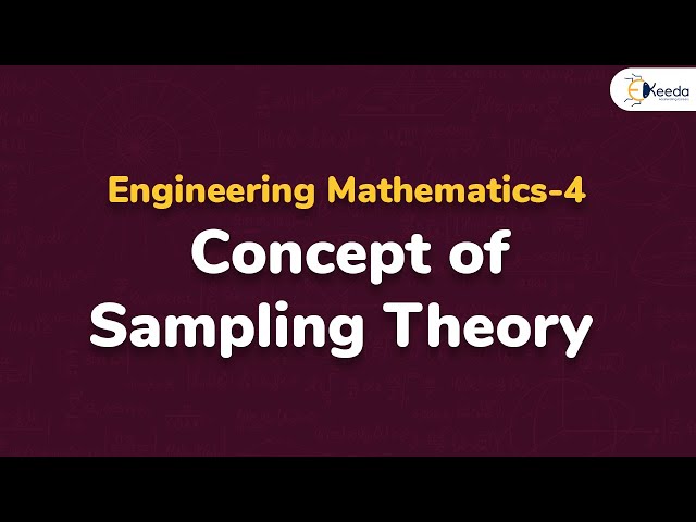 Concept of Sampling - Sampling Theory - Engineering Mathematics 4
