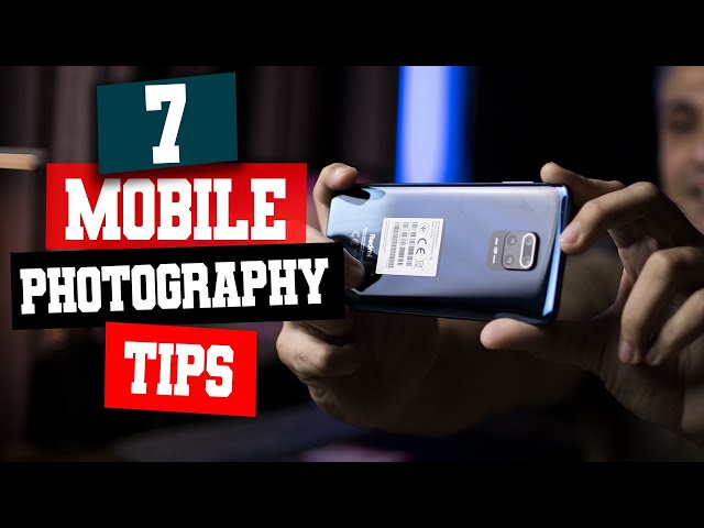 7 Must Know Mobile Photography Tips (Beginners Guide)