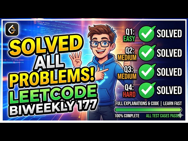 Solved ALL LeetCode Biweekly Contest 177