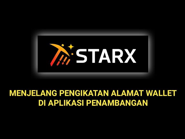 INFO UPDATE STARX NETWORK ‼️ MENJELANG PENGIKATAN ALAMAT WALLET
