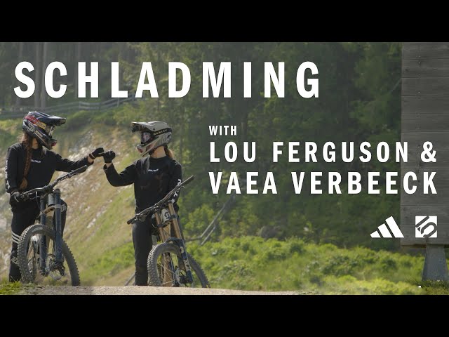 SCHLADMING BIKE PARK with Lou Ferguson and Vaea Verbeeck