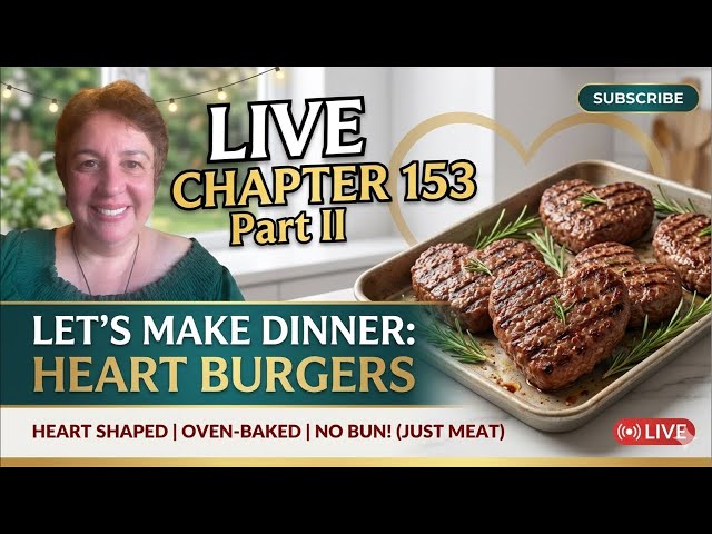 Chapter 153 - Part II| Cook with me... Heart Burgers!