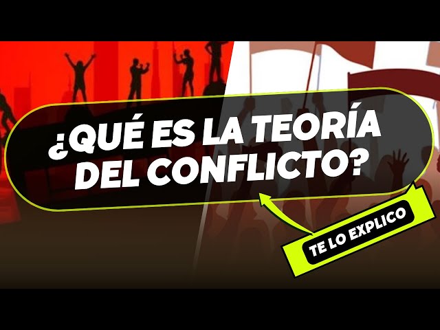 ¿Qué es la Teoría del Conflicto? Orígenes, Conceptos/ Explicacion Facil