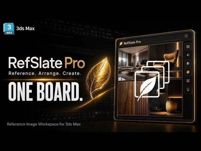 Organize Every Reference Image Inside 3ds Max | RefSlate Pro v2.0