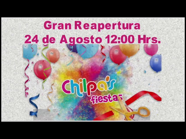 Reapertura Chilpas Fiestas