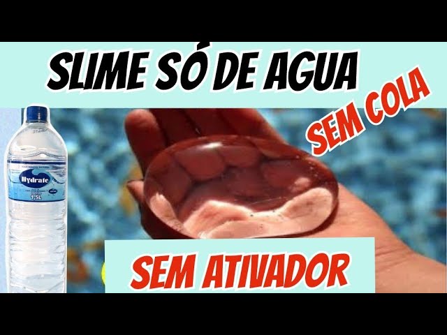 COMO FAZER SLIME SÓ DE ÁGUA SEM COLA / SEM ATIVADOR / SEM MASSINHA / SEM OVO / SEM DETERGENTE 😍