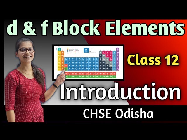 d and f  Block Elements Class 12 Chemistry|| Chse odisha || In organic Chemistry