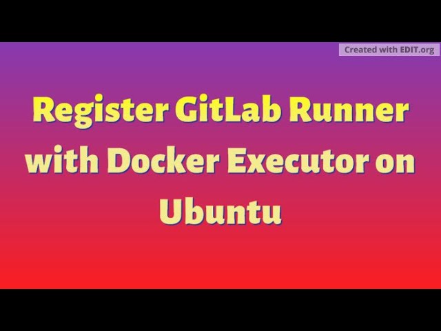 GitLab Runner Registration with Docker Executor