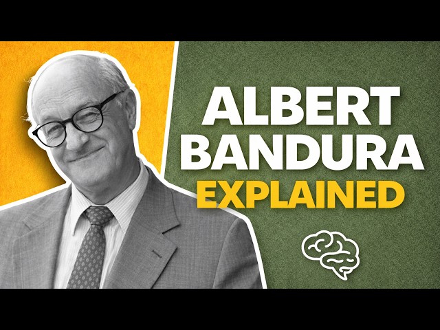Albert Bandura Explained | Social Learning Theory & Self-efficacy