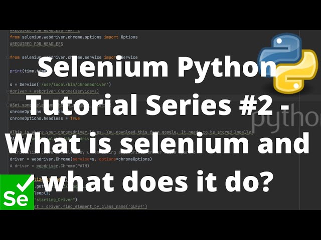 Selenium Python Tutorial Series #2 - What is selenium and what does it do?