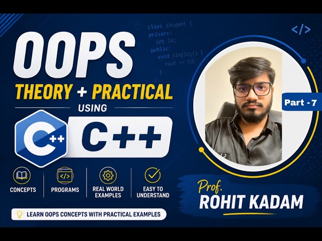 OOPs Concepts in C++ Part-7 Complete Theory + Practical Examples | Learn Object Oriented Programming