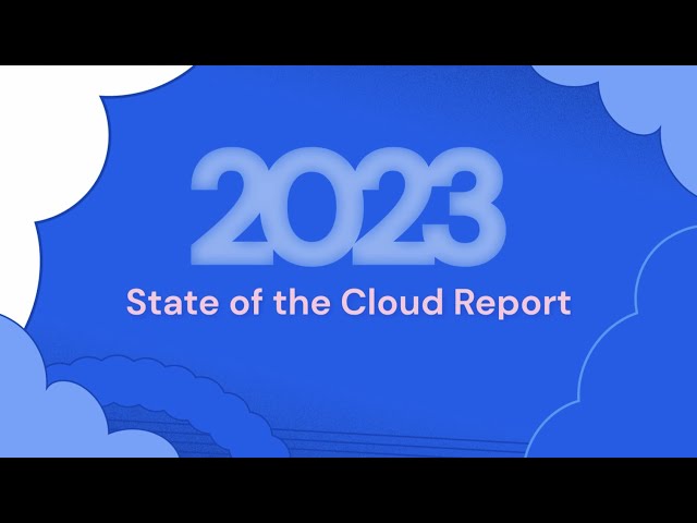 2023 State of the Cloud Report
