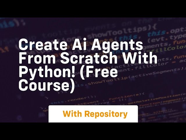 Create ai agents from scratch with python! free course