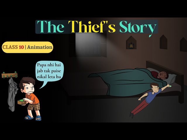 The Thief's Story Class 10 | Class 10 English Chapter 2 Full Animated Explanation