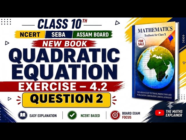 Class 10 Maths Exercise 4.2 Solution | Q.No:2 ASSEB Assam| New book 📚| NCERT 