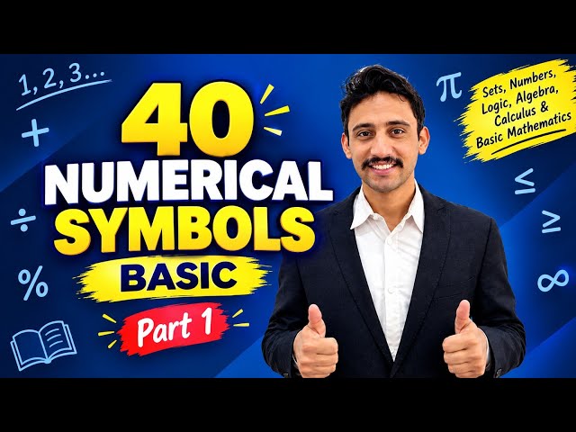 40 Numerical Symbols & Notations Explained |Sets,Numbers,Logic, Algebra,Calculus & Basic Mathematics