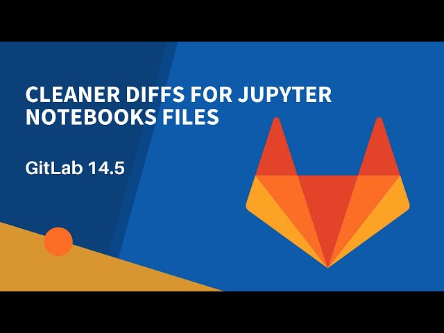 Cleaner Jupyter Notebook Diffs in GitLab 14.5 Demo
