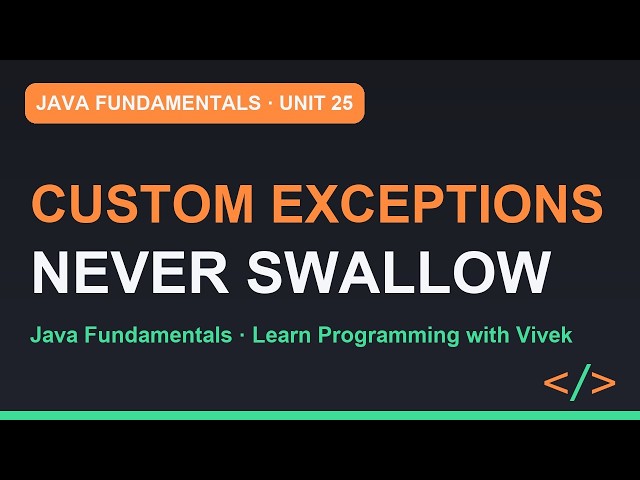 Java Fundamentals: Custom Exceptions and Clean Error Handling | Unit 25