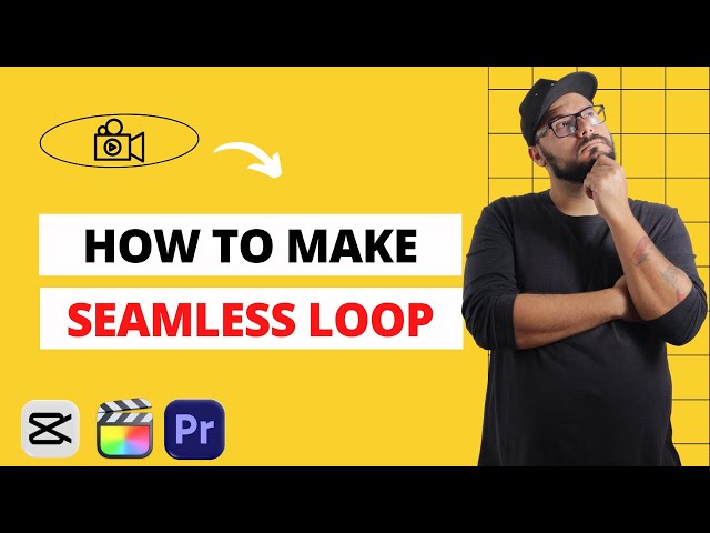 How to Create Seamless Loop Videos in CapCut & FinalCut: 2 Easy Methods of 2027 and more to come