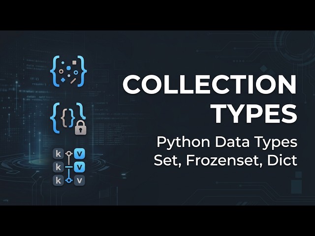15 Python Set, Frozenset & Dictionary Explained | Collection Data Types for Beginners