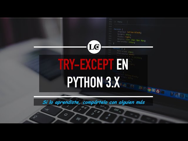 38. TRY - EXCEPT | Manejo de errores y excepciones en Python 3 | Curso de Python 3 desde Cero