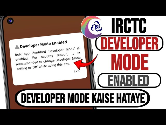 How to Disable IRCTC Developer Mode | How to Turn Off IRCTC Developer Mode | IRCTC Developer Mode