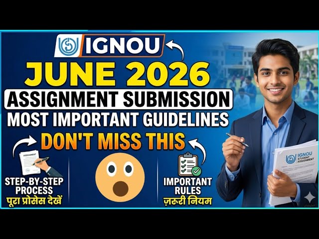 IGNOU JUNE 2026 ASSIGNMENT SUBMISSION MOST URGENT GUIDELINES ONLINE & OFFLINE 