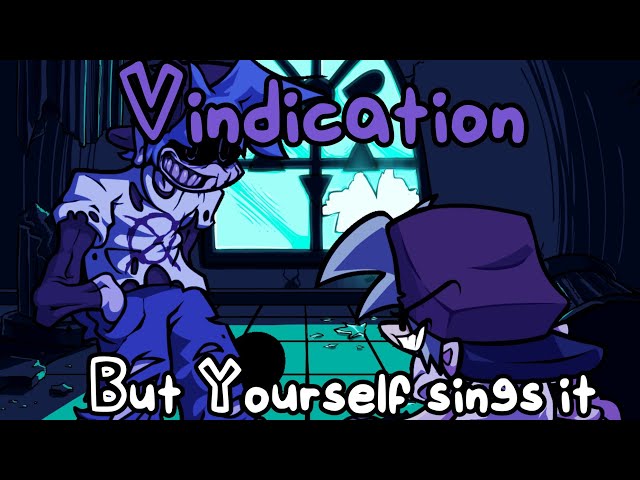 FNF COVER - VINDICATION but Yourself sings it | Friday Night Dustin 