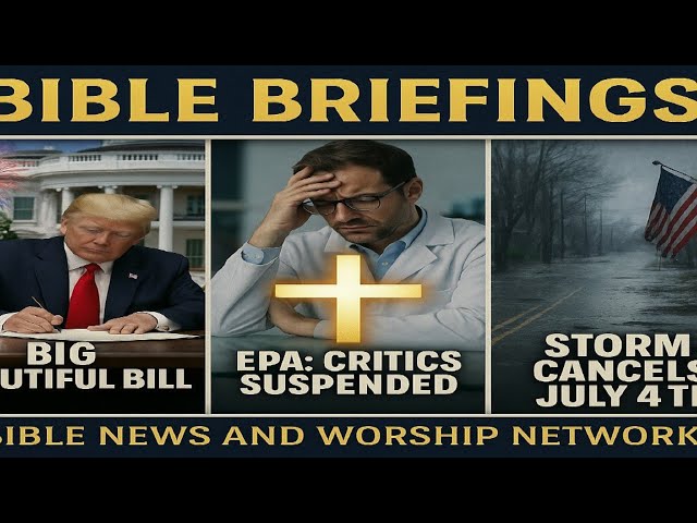 Biblical News for July 4, 2025 | A Christian Perspective on Today's Headlines 📰