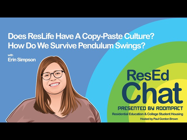 ResEdChat Ep 184: Does ResLife Have A Copy-Paste Culture? How Do We Survive Pendulum Swings?