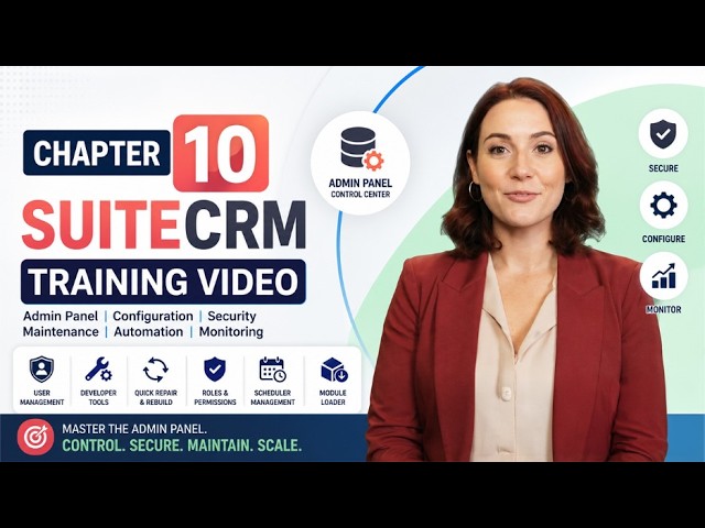 SuiteCRM Training Chapter 10 | Complete Admin Panel Tutorial (Final Chapter)