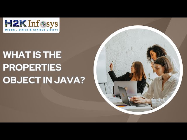 What Is The Properties Object | Properties examples in Java | Java Online Certification | H2KInfosys
