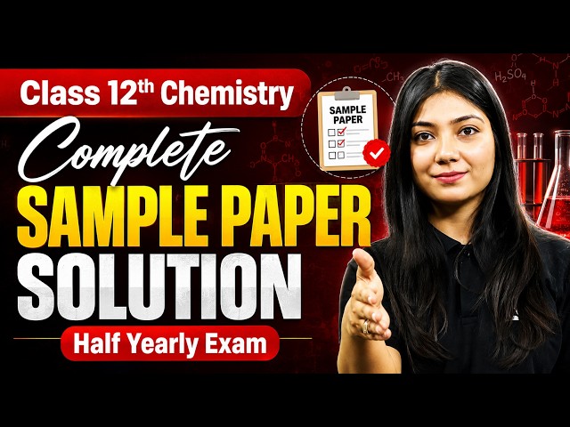 Class 12 Chemistry Complete Sample Paper Solution 🔥Half Yearly Exam 2026-27 | Full Paper Discussion