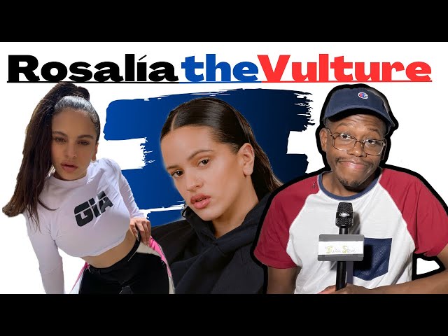 Rosalía, the Talented Culture Vulture