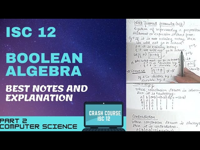 ISC 12 BOOLEAN ALGEBRA || CRASH COURSE|| PART 2|| BEST LECTURE || COMPUTER SCIENCE