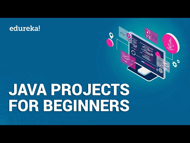 Java Projects for Beginners | Java Open Source Projects | Java Certification Training | Edureka