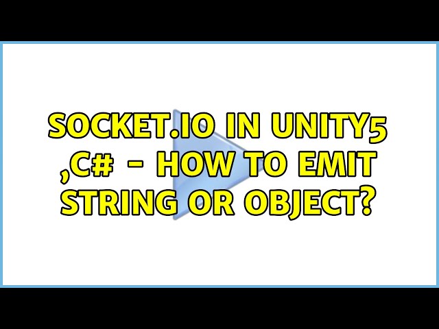 Socket.IO in unity5 ,C# - how to emit string or object?