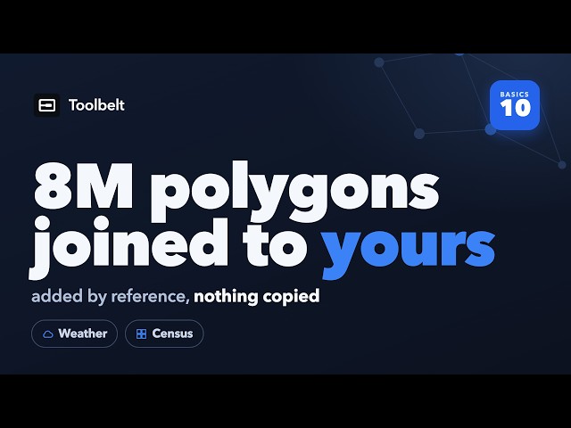Toolbelt Basics 10: join public datasets to your own data