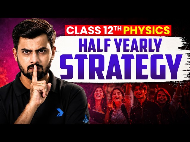 Class 12 Physics Half-Yearly Strategy 2026 | Tushar sir #class12 #infinitylearn
