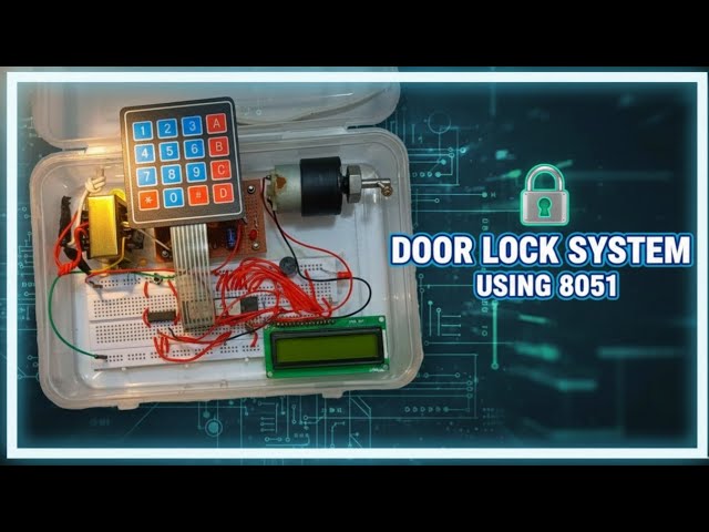 Door Lock System Using 8051 Microcontroller | 8051 Microcontroller | Electronics Study