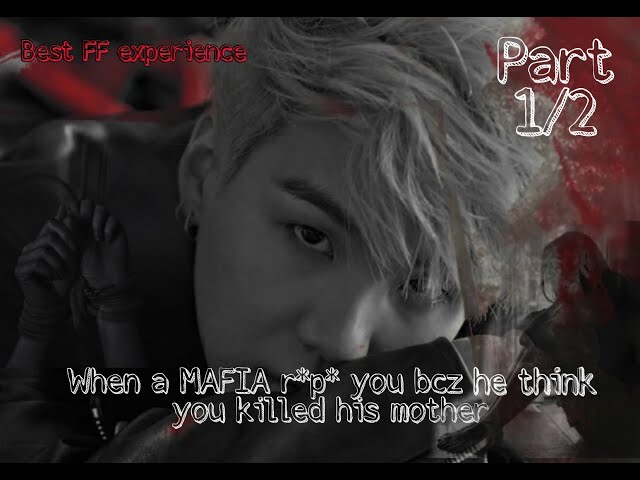 [Suga FF] BEST FF EXPERIENCE" When a Mafia r*p* you bcz he think you killed his mother.
