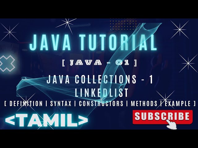 JAVA | COLLECTIONS | LINKEDLIST [ DEFINITION, SYNTAX,  CONSTRUCTOR, METHODS, EXAMPLE ] - TAMIL #java