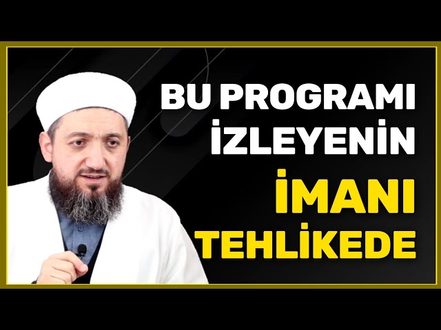 İmanı kaybettirecek programlar! | İsmail YAŞAR