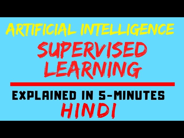Supervised Learning In Artificial Intelligence Explained in Hindi