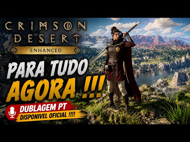 STOP EVERYTHING!! FINALLY! CRIMSON DESERT NOW HAS BRAZILIAN PORTUGUESE DUBBING!